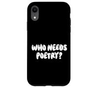 Fun Who Needs Poetry? Anti-Literature Meme Design Coque pour iPhone XR