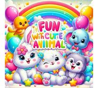 Fun With Cute Animals: Coloring Book: Relax and Unwind with the Beauty of Everything the Busy Life