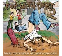 Fun With Dirt 2 - Songs You'll Like If You Have Good Taste