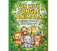 FUN WITH JUNGLE ANIMALS: Activity Book for Kids Ages 4-8: 30 Fun Puzzles Including Mazes, Shadow Matching, Coloring, Counting, Dot to Dot, Find the ... and More! | Perfect Gift for Boys and Girls