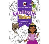 Fun With Ladybird Colouring Activity Book Fantastic Tales - Ladybird - Penguin Random House Childrens UK - Livre en Anglais - Paperback LadybirdLadybird (Auteur)