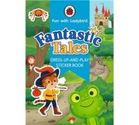 Fun With Ladybird: Dress-Up-And-Play Sticker Book: Fantastic Tales