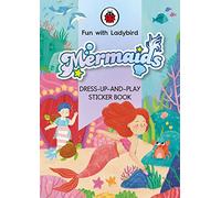 Fun With Ladybird: Dress-Up-And-Play Sticker Book: Mermaids