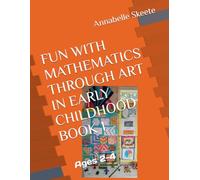 FUN WITH MATHEMATICS THROUGH ART IN EARLY CHILDHOOD BOOK 1
