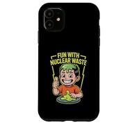Fun With Nuclear Waste Funniest Dark Humor Radioactive Coque pour iPhone 11