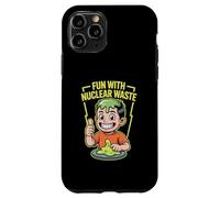 Fun With Nuclear Waste Funniest Dark Humor Radioactive Coque pour iPhone 11 Pro