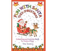 Fun with Santa this Christmas: Cute Adventures with Coloring Pages, Early Reader Stories, and Activities