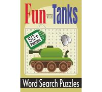 Fun with Tanks Word Search Puzzles: Word Search Puzzles about Battle Tanks, History of Tank Warfare, Engineering Features of Armored Fighting ... | Gift for Vacations, Holidays and Free Times