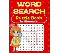 Fun Word Search Puzzle Book for Kids Ages 6-10: Brain-Boosting Puzzles, Vocabulary Building, and Hours of Entertainment: Engaging and Educational Word ... Spelling, Focus, and Problem-Solving Skills