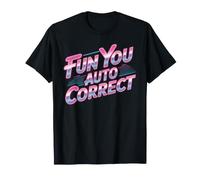 Fun You Auto Correct Type de Texte Échec des rires T-Shirt