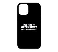 Fun You Find It Offensive? That's Why I Do It Rude Joke Coque pour iPhone 12/12 Pro