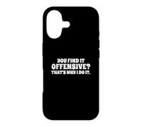 Fun You Find It Offensive? That's Why I Do It Rude Joke Coque pour iPhone 17