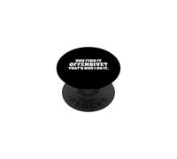 Fun You Find It Offensive? That's Why I Do It Rude Joke PopSockets PopGrip Adhésif