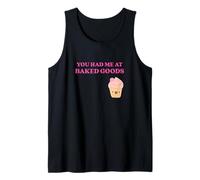 Fun You Had Me at Baked Goods Cupcake Dessert Débardeur