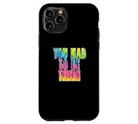 Fun You Had to Be There Colorful Tie Dye Design Coque pour iPhone 11 Pro