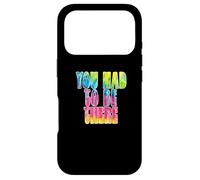 Fun You Had to Be There Colorful Tie Dye Design Coque pour iPhone 17 Pro