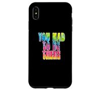 Fun You Had to Be There Colorful Tie Dye Design Coque pour iPhone XS Max