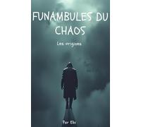 Funambules du chaos: Les origines