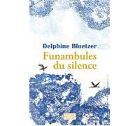 Funambules du silence - Delphine Bloetzer - Favre Pierre-Marcel Eds - broché - Roman