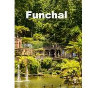 Funchal: The capital of the Portuguese island of Madeira, it is distinguished by its picturesque harbour.