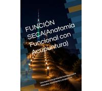 FUNCIÓN SECA: Una nueva interpretación funcional entre músculos, movimiento y acupuntura