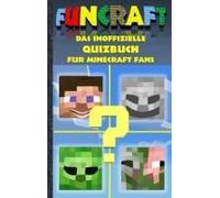 Funcraft - Das Inoffizielle Quizbuch Für Minecraft Fans