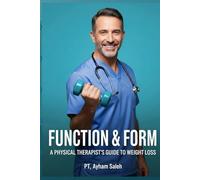 Function & Form: A Physical Therapist's Guide To Weight Loss
