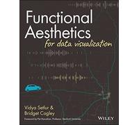 Functional Aesthetics for Data Visualization by Bridget Cogley Bridget Cogley (Auteur)