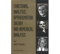 Functional Analysis, Approximation Theory And Numerical Analysis