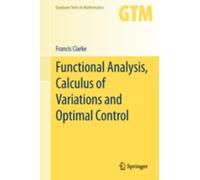 Functional Analysis, Calculus Of Variations And Optimal Control