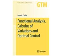 Functional Analysis, Calculus Of Variations And Optimal Control