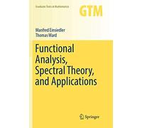 Functional Analysis, Spectral Theory, And Applications