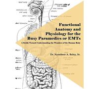 Functional Anatomy And Physiology For The Busy Paramedics Or Emts