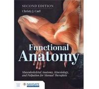 Functional Anatomy Musculoskeletal Anatomy Kinesiology and Palpation for Manual Therapists by Christy Cael Christy Cael (Auteur)