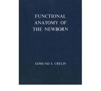 [(Functional Anatomy of the Newborn)] [Author: Edmund Slocum Crelin] published on (March, 1973)