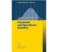 Functional and Operatorial Statistics, Contributions to Statistics