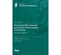 Functional Biomaterials And Digital Technologies In Dentistry