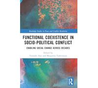 Functional Coexistence in Socio-Political Conflict: Enabling Social Change Across Decades