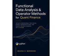 Functional Data Analysis & Operator Methods for Quant Finance: Infinite-Dimensional Time Series, Kernel Representations, and Market Regime Dynamics with Python
