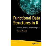 Functional Data Structures in R: Advanced Statistical Programming in R