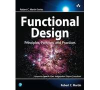 Functional Design: Principles, Patterns, and Practices – Addison Wesley