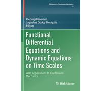 Functional Differential Equations and Dynamic Equations on Time Scales: With Applications to Continuum Mechanics