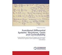 Functional Differential Systems: Structures, Cores and Controllability: Controllability and Cores of Targets for Functional Differential Systems with Implementation Codes 2nd Edition
