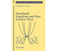 Functional Equations and How to Solve Them