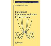 Functional Equations and How to Solve Them – Springer Verlag