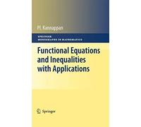 Functional Equations And Inequalities With Applications