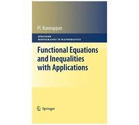 Functional Equations And Inequalities With Applications
