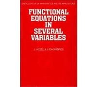 Functional Equations in Several Variables, Encyclopedia of Mathematics and Its Applications J. Aczel, J. Dhombres (Auteur)