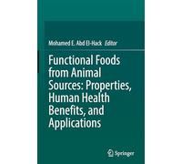 Functional Foods from Animal Sources: Properties, Human Health Benefits, and Applications