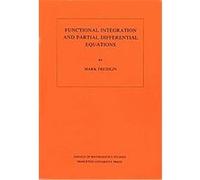 Functional Integration and Partial Differnetial Equations, Annuals of Mathematics Studies, 109 Mark Freidlin (Auteur)
